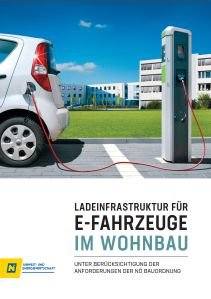 Ladeinfrastruktur für E-Fahrzeuge im Wohnbau - unter Berücksichtigung der Anforderungen der NÖ Bauordnung